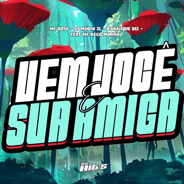 Vem Você e Sua Amiga