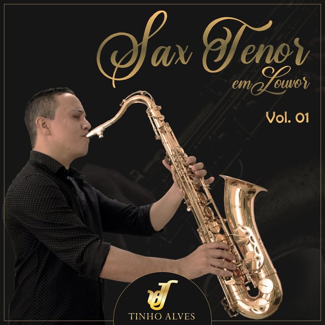 Sax Tenor em Louvor By Tinho Alves, Vol. 1