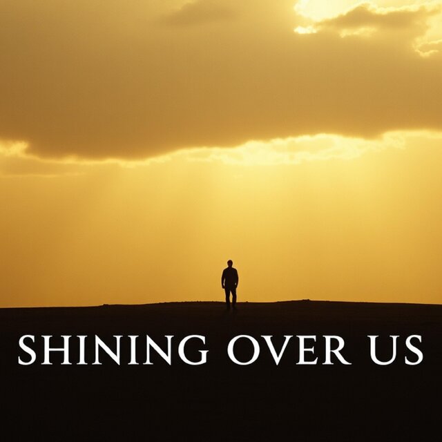 Shining Over Us