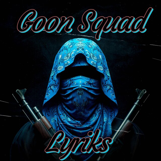 Goon Squad (The Anthem)