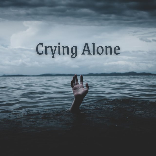 Crying Alone (Sad Music)