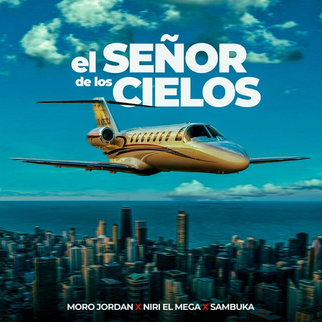 El señor de los cielos (feat. Niri El Mega ft Sambuka)