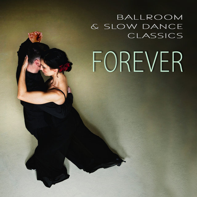 Ballroom & Slow Dance Classics - Forever