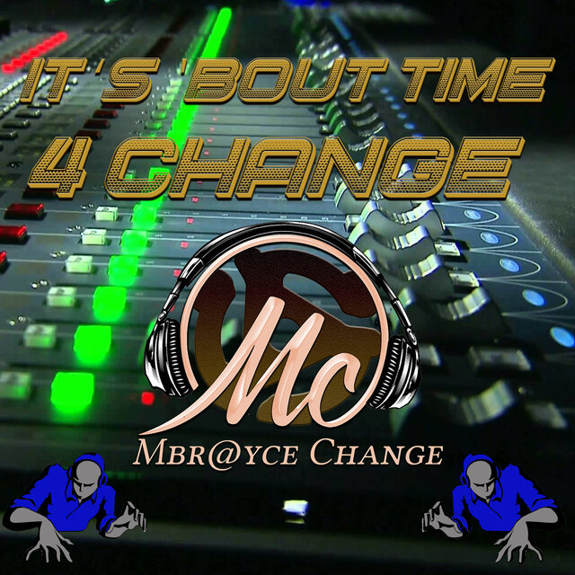 It's 'Bout Time 4 Change