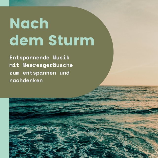 Nach dem Sturm: Entspannende Musik mit Meeresgeräusche zum entspannen und nachdenken