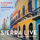 Cover art for album SIERRA LIVE by Eastman Wind Ensemble, Roberto Sierra & Mark Davis Scatterday