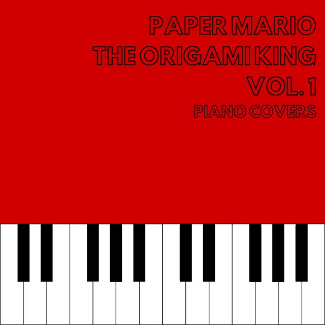 Paper Mario: The Origami King (Piano Covers, Vol. 1)