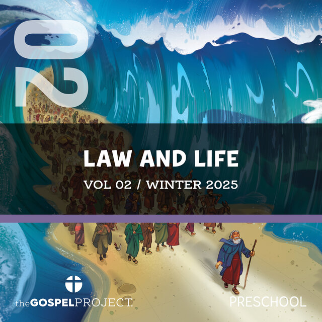 The Gospel Project for Preschool: Law and Life Winter 2025, Vol. 2