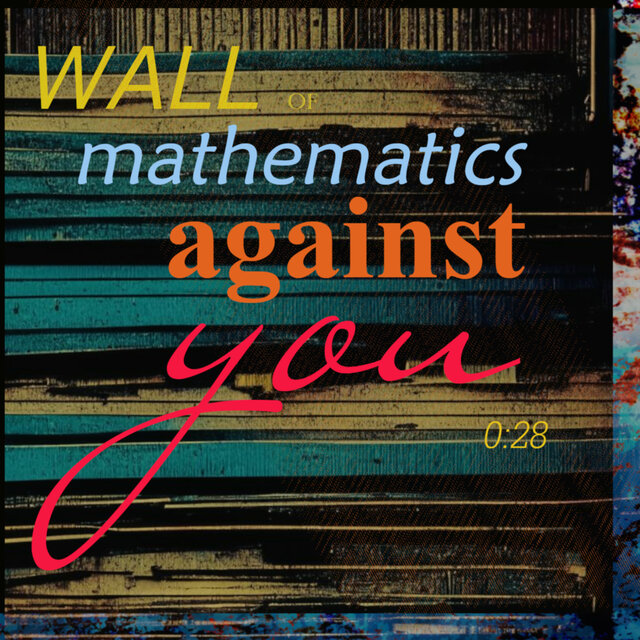 Wall of Mathematics Against You