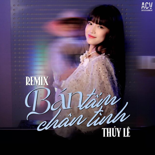 Bán Tấm Chân Tình (Remix)