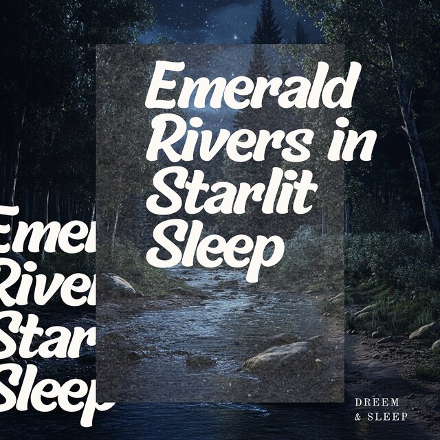 Emerald Rivers in Starlit Sleep