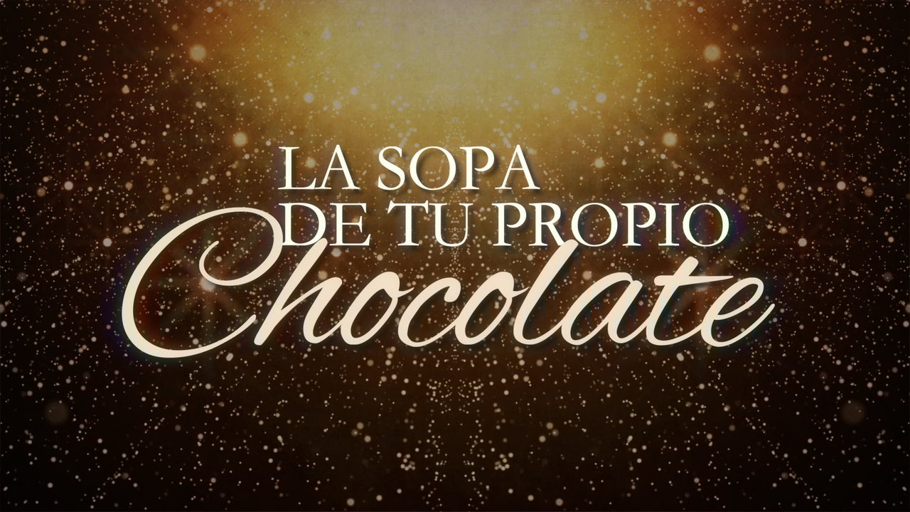La Sopa De Tu Propio Chocolate