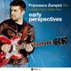 Cover art for album Early Perspectives by Francesco Zampini Trio