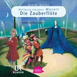 Kapitel 33 - Starke Stücke. Wolfgang Amadeus Mozart. Die Zauberflöte