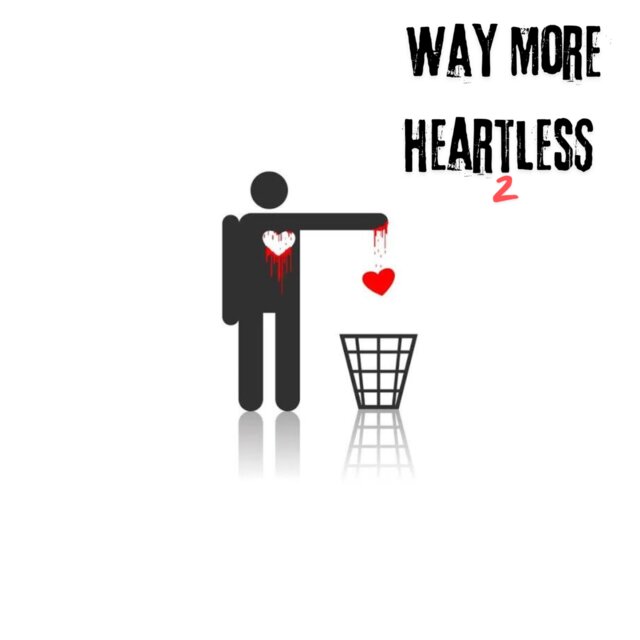Way More Heartless 2