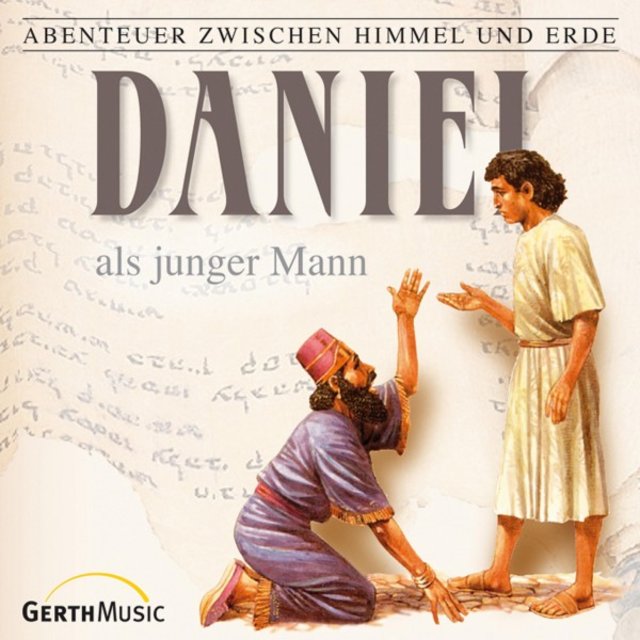 Daniel als junger Mann (Abenteuer zwischen Himmel und Erde 18) [Hörspiel]