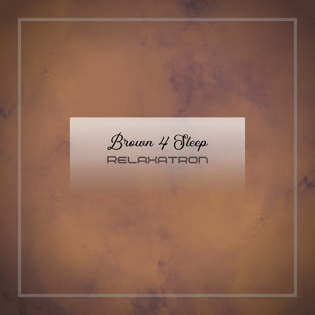 Brown 4 Sleep