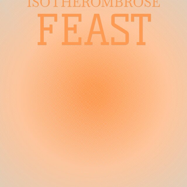 Isotherombrose Feast
