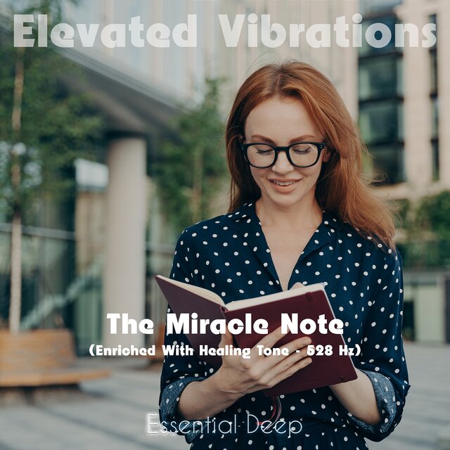 The Miracle Note (Enriched with Healing Tone - 528 Hz)