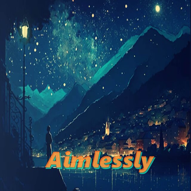 Aimlessly