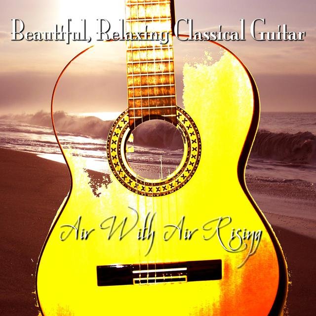 Beautiful, Relaxing Classical Guitar