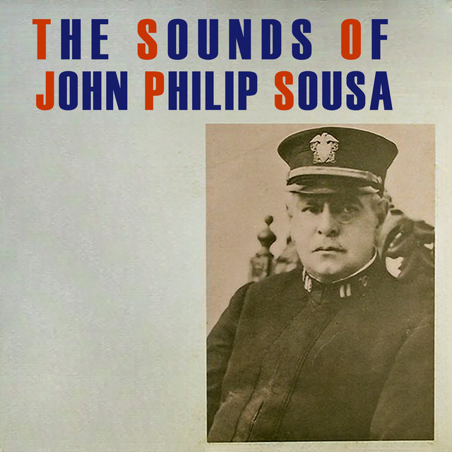 The Sounds of John Philip Sousa