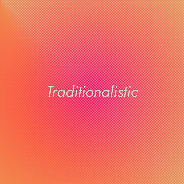 Traditionalistic