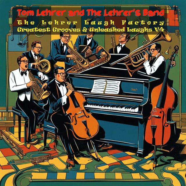 The Lehrer Laugh Factory: Greatest Grooves & Unleashed Laughs (V4)