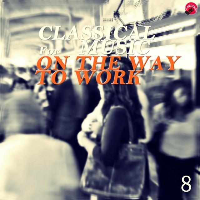 Classical music for On the way to work 8