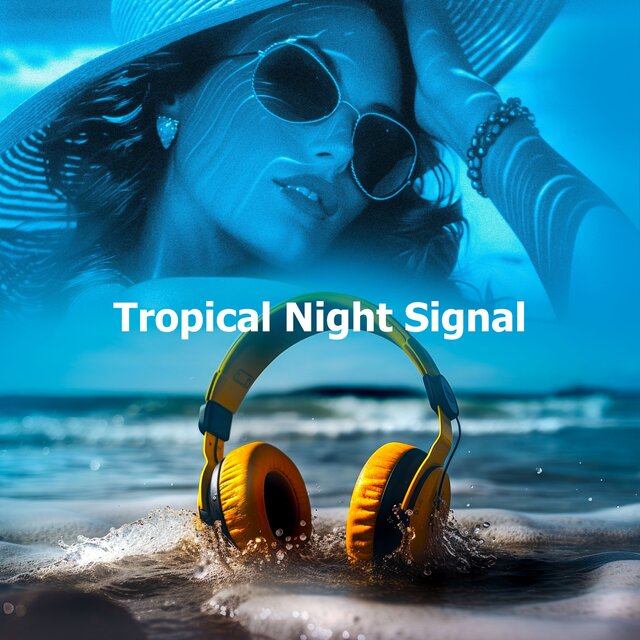 Tropical Night Signal