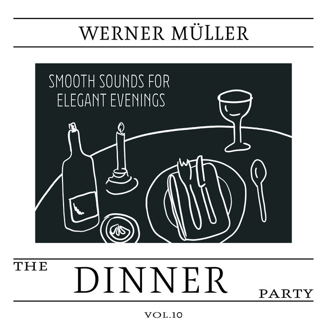 The Dinner Party, Vol. 10 - Smooth Sounds for Elegant Evenings