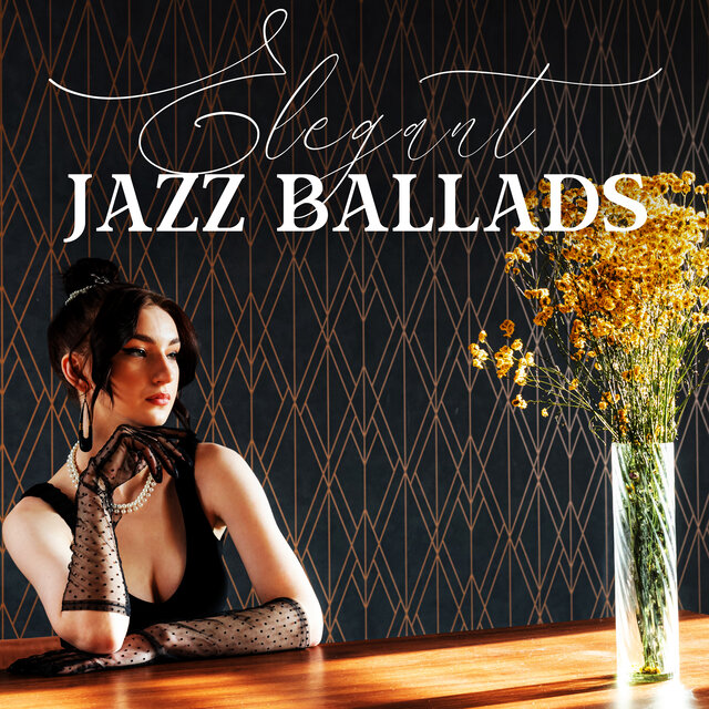 Elegant Jazz Ballads: Background Music for Anytime