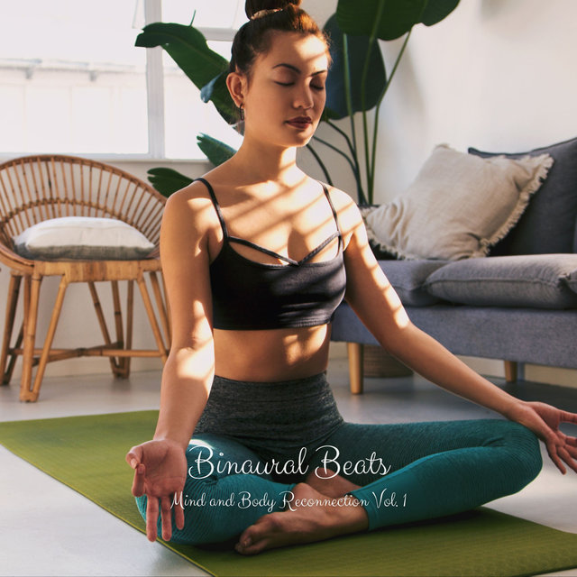 Binaural Beats: Mind and Body Reconnection Vol. 1