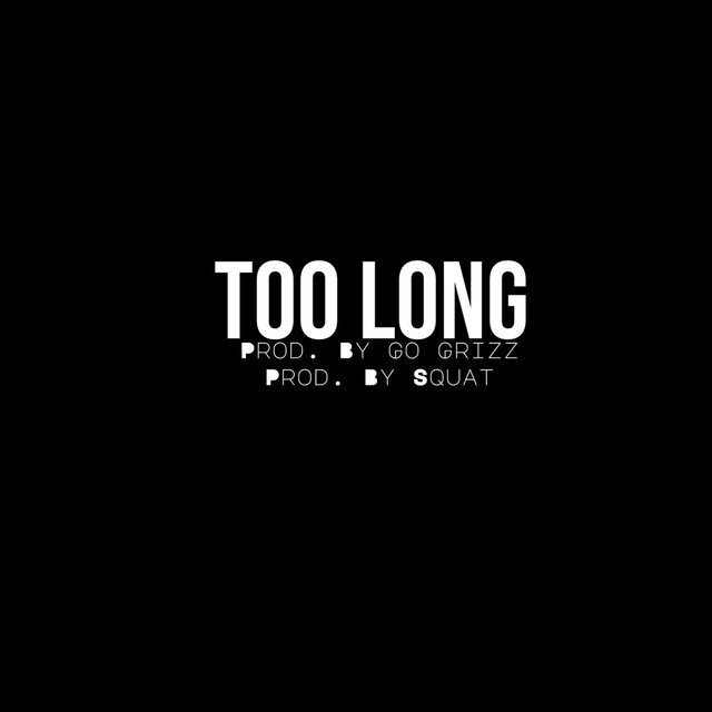 Too Long