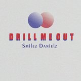 Drill me out
