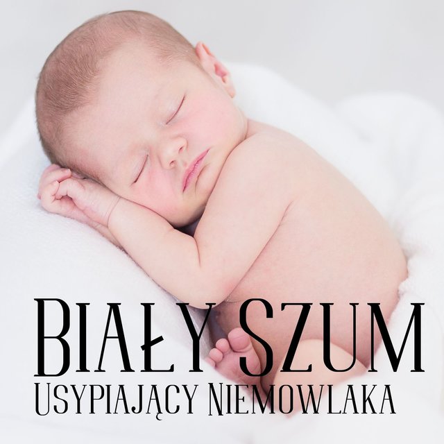 Biały Szum Usypiający Niemowlaka