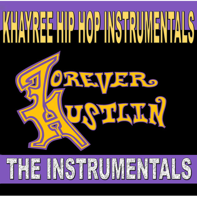 Forever Hustlin' The Instrumentals (Digital Only)
