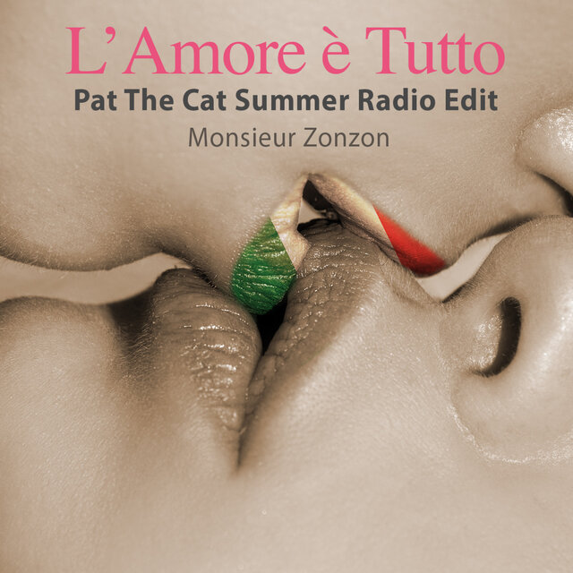 L’Amore e Tutto (Pat The Cat Summer Radio Edit)