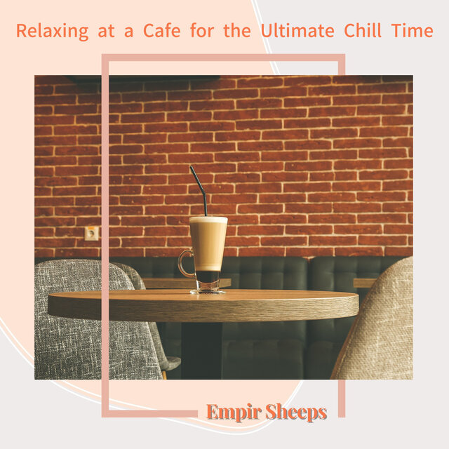 Relaxing at a Cafe for the Ultimate Chill Time