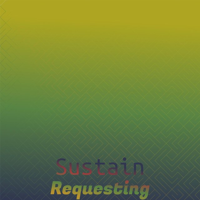 Sustain Requesting