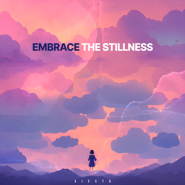 Embrace the Stillness