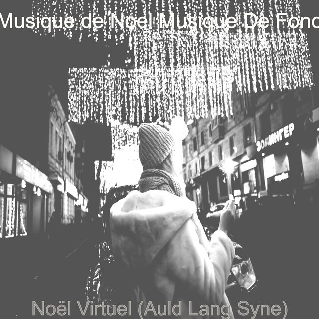 Noël Virtuel (Auld Lang Syne)