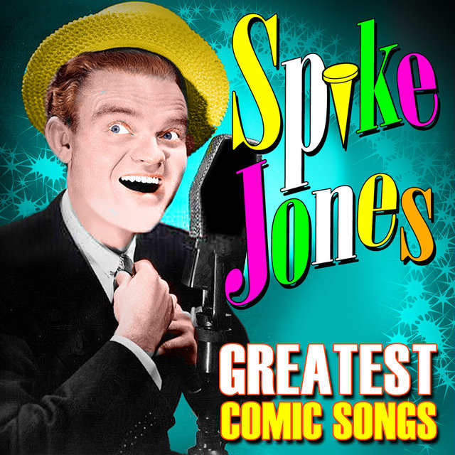 Greatest Comic Songs by Spike Jones on TIDAL
