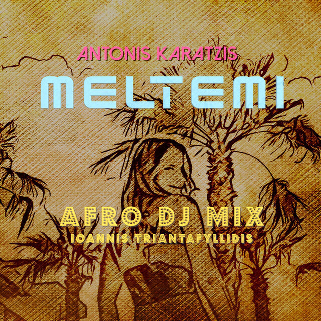 Meltemi (Afro Dj Mix - Ioannis Triantafyllidis)