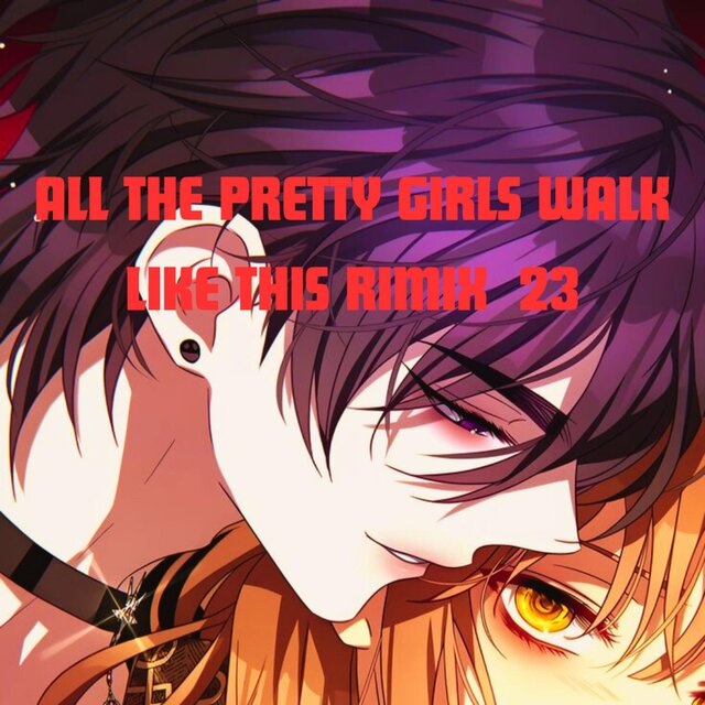 All The Pretty Girls Walk Like This Rimix 23