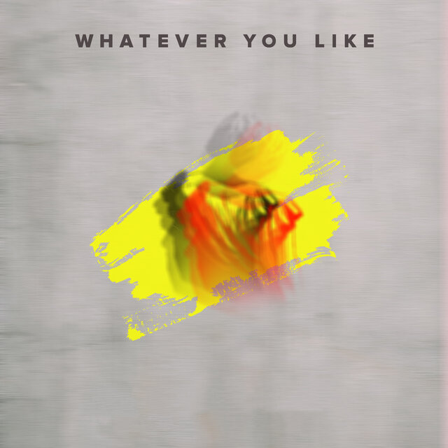 Whatever You Like