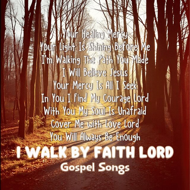 I Will Walk By Faith Lord Gospel Songs
