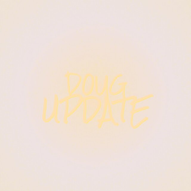 Doug Update