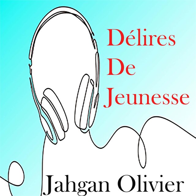 Délires De Jeunesse