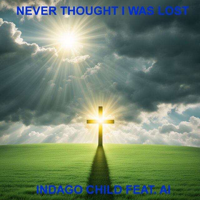 Never Thought I Was Lost